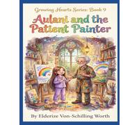 Aulani and the Patient Painter: Learning Patience (Growing Hearts Series: Book 9)
