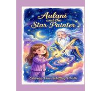Aulani and the Star Painter: A Story About Creativity and Finding Your Inner Light