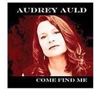 Auld, Audrey - Come Find Me