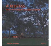 Auldbrass: Frank Lloyd Wright's Southern Plantation: Frank Lloyd Wright's Southern Plantation