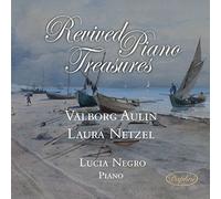 Aulin, Valburg/Netzel, Lau - Revived Piano treasures - Lucia Negro(piano)