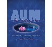 AUM: The Melody of Love, The Spirit Behind All Creation (Sharing Nature)