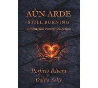 Aún Arde / Still Burning: Porfirio Rivera (interior: Black and white)