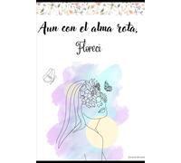 Aún con el alma Rota, florecì