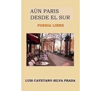 AÚN PARIS DESDE EL SUR: POESIA LIBRE