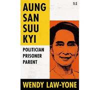 Aung San Suu Kyi: Politician, Prisoner, Parent