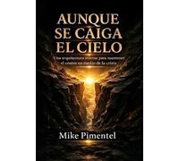 AUNQUE SE CAIGA EL CIELO: Una arquitectura interna para mantener el centro en tiempos de crisis: 1 (La Arquitectura Interior)