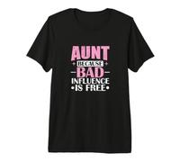Aunt Bad Influence is Free Premium T-Shirt
