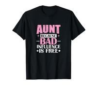 Aunt Bad Influence is Free T-Shirt