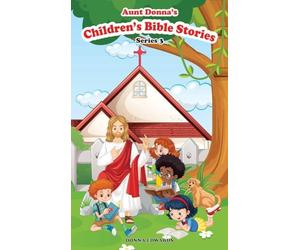 Aunt Donna's Children's Book BIBLE STORIES SERIES 3 References - The Bible