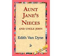 Aunt Jane's Nieces and Uncle John