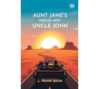 Aunt Jane's Nieces And Uncle John
