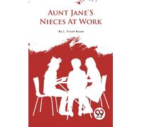 Aunt Jane's Nieces at Work