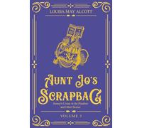 Aunt Jo's Scrapbag 5: Jimmy's Cruise in the Pinafore and Other Stories