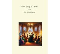 Aunt Judy's Tales (Classic Books)