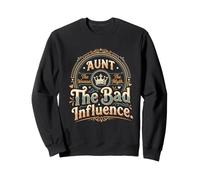 Aunt Life The Woman The Myth The Bad Influence Auntie Sweatshirt