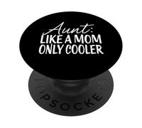 Aunt Like A Mom Only Cooler Funny Auntie Family Humor Design PopSockets Adhesive PopGrip