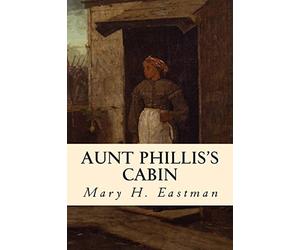 Aunt Phillis's Cabin