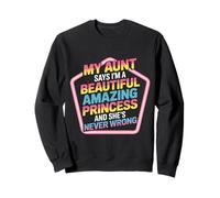 Aunt Says I'm a Beautiful Amazing Princess - Sweatshirt