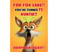 Auntie 75th Birthday Card (Funny Fox Humour) - For Her Female Age Girl Kids Animal