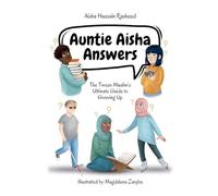 Auntie Aisha Answers: The Muslim Tween's Ultimate Guide to Growing Up