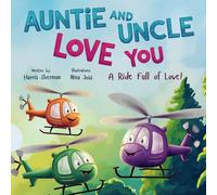 Auntie and Uncle Love You: A Ride Full of Love: A Vehicles Rhyming Book for Nieces and Nephews: A Perfect Keepsake for Babies, Toddlers, and Little Kids from Auntie & Uncle