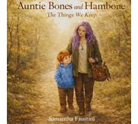 Auntie Bones and Hambone: The Things We Keep