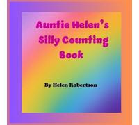 Auntie Helen's Silly Counting Book