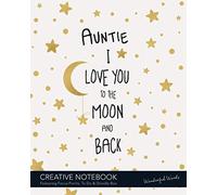 Auntie I Love You To The Moon And Back: A Beautiful Personalised Notebook - Featuring Notes, Focus Points, To Do & Doodles