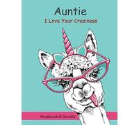 Auntie - I Love Your Craziness - Notebook & Doodle : A wonderful notebook for someone special.: A Beautiful Notebook Gift For Someone Special - Lined Notebook Featuring To Do And Doodle Section