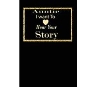 Auntie I want To Here Your Story: A guided journal to tell me your memories,keepsake questions.This ia a great gift to mom,grandma,nana,aunt and ... their early life on occassions like Birthday