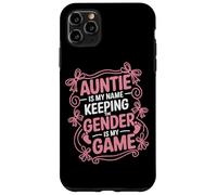 Auntie Is My Name Keeping The Gender Is My Game Case for iPhone 11 Pro Max