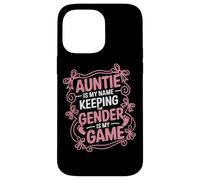 Auntie Is My Name Keeping The Gender Is My Game Case for iPhone 14 Pro Max
