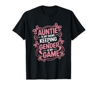 Auntie is My Name Keeping The Gender is My Game T-Shirt