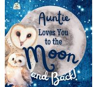 Auntie Loves You to the Moon and Back