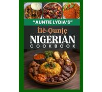 Auntie Lydia's Ile-Ounje Nigerian Cookbook