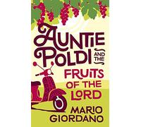Auntie Poldi and the Fruits of the Lord: Sicily's most charming detective is back for another adventure