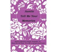 Auntie Tell Me Your Memories: Auntie's Question Journal “keepsake” To Share Her Life Story {It’s a fill in and give back book}