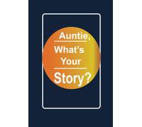 Auntie, what's your story ?: This is a great fill in journal for family and friends