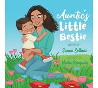 Auntie's Little Bestie - Best gift from Aunts: A story of unconditional love between an aunt and their nephew or neice, children 0-6