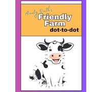 Aunty Ruth's Friendly Farm Dot-to-Dot Book: Fun Farm Animal Connect-the-Dots Activity Book for Kids Ages 5-9 | Learn Counting & Fine Motor Skills with Cute Farm Friends