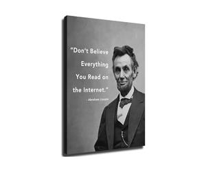 AUOQKQUT Don't Believe Everything You Read on the Internet Abraham Lincoln Canvas Poster, Funny Office Wall-Art for Tech Nerds, Man Cave, Home Office Framed,08X12inch(20X30cm)