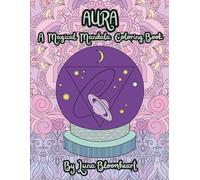 Aura - A Magical Mandala Coloring Book For Teens and Adults