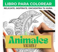 Aura: Animales en Mandalas - Libro de Colorear para Adultos | Diseños Detallados de Animales y Patrones Intrincados para Relajación: 50 Grabados ... y Antiestrés (Aura - Libro para Colorear)