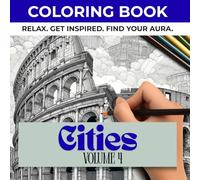 Aura: Cities & Monuments - Therapeutic Adult Coloring Book | Detailed Architecture & Urban Landscape Designs: 50 Engravings of Metropolises, Landmarks ... & Urban Admirers (Aura - Coloring Books)