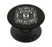 Aura Darker Than Coffee Caffeine Gothic Sarcasm PopSockets Adhesive PopGrip