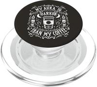 Aura Darker Than Coffee Caffeine Gothic Sarcasm PopSockets PopGrip for MagSafe