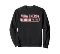 Aura Energy at 67 Funny Six Seven Meme Gen Alpha Slang Sweatshirt