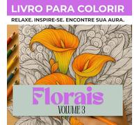 Aura: Florais e Botânica - Livro de Colorir para Adultos | Designs Detalhados de Flores e Plantas para Relaxamento e Criatividade: 50 Gravuras de ... e Meditativa (AURA - LIVROS PARA COLORIR)
