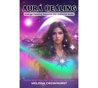 Aura Healing: energy healing beyond the material body